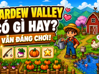 Stardew Valley có gì hay? Vì sao game nông trại này vẫn đáng chơi?
