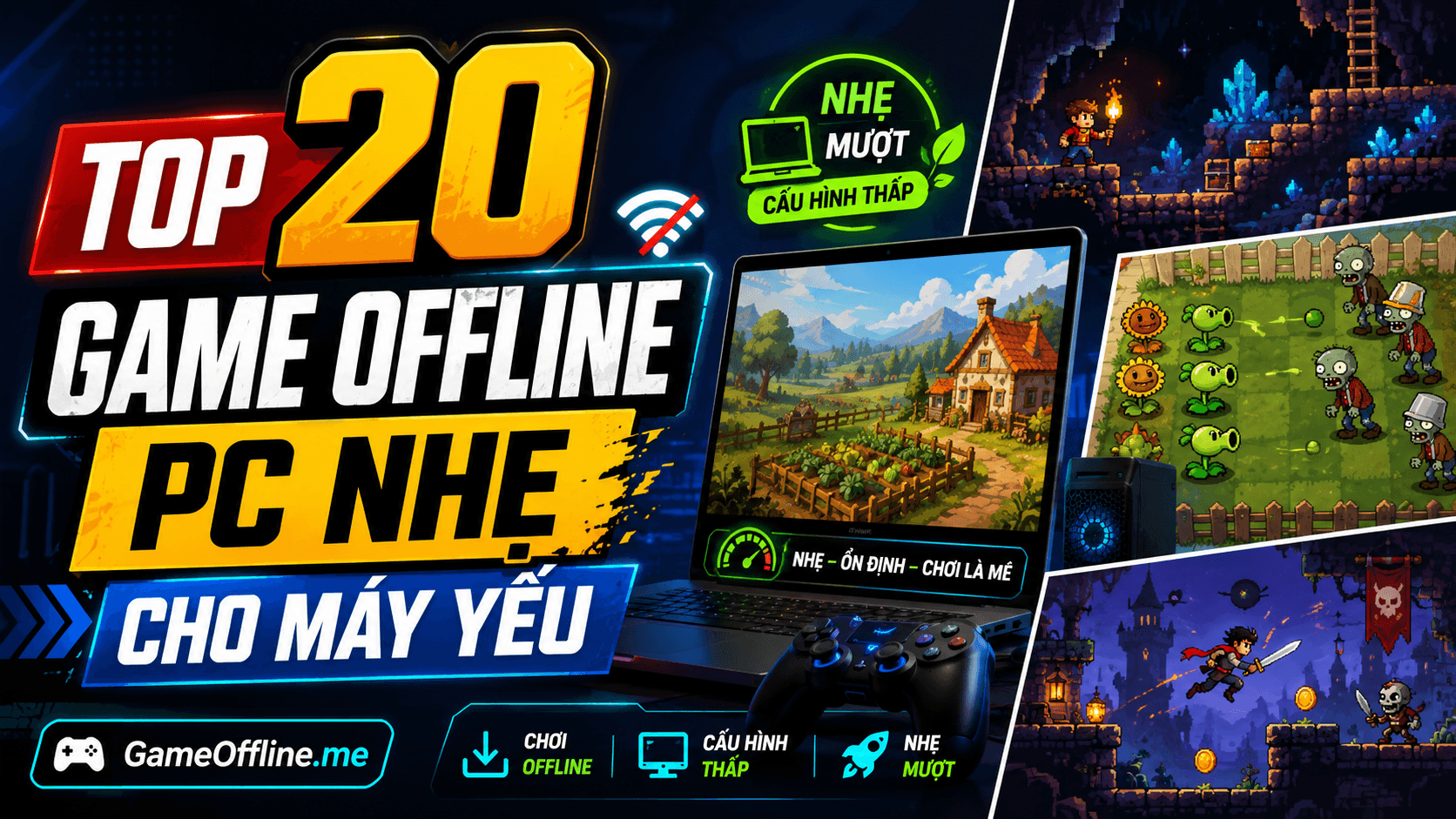 Top 20 game offline PC nhẹ cho máy yếu đáng chơi nhất