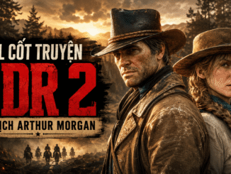 Full Cốt Truyện Red Dead Redemption 2 – Bi Kịch Của Arthur Morgan Và Sự Sụp Đổ Của Băng Van der Linde